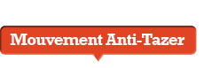 Mouvement Anti-Tazer